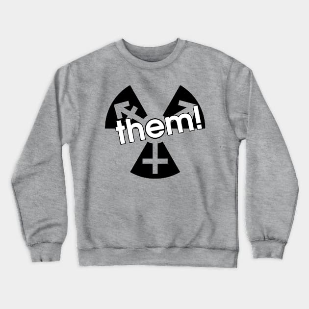 Trans Radiation - "them!" Crewneck Sweatshirt by GenderConcepts